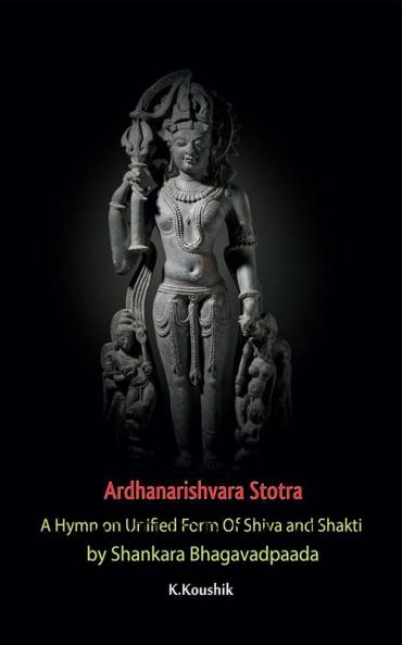 Ardhanarishvara Stotra : A Hymn on Unified Form of Shiva and Shakti by Shankara Bhagavadpaada