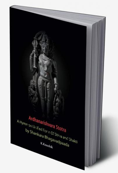 Ardhanarishvara Stotra : A Hymn on Unified Form of Shiva and Shakti by Shankara Bhagavadpaada