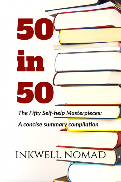 50 in 50 : The Fifty Self-help Masterpieces: A Concise Summary Compilation