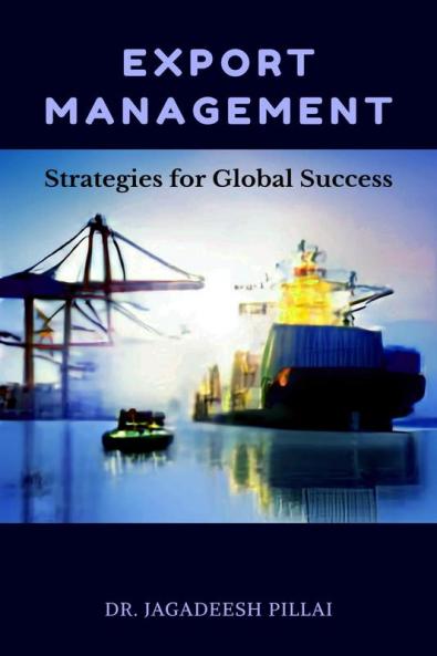Export Management : Strategies for Global Success