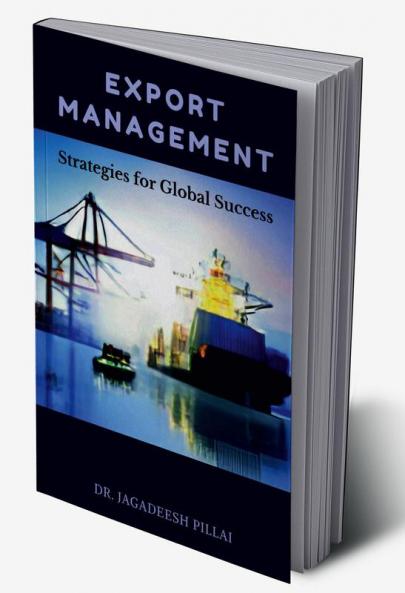 Export Management : Strategies for Global Success