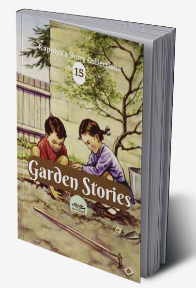 KAPPIYA'S STORY COLLECTIONS 15: GARDEN STORIES