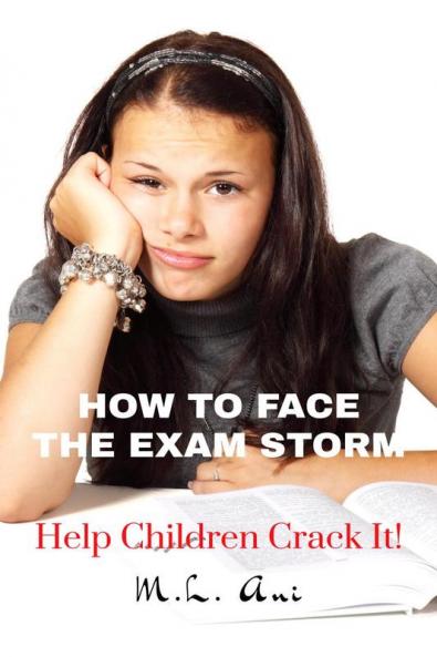 How to Face the Exam Storm : Help Children Crack It!