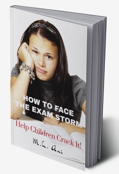 How to Face the Exam Storm : Help Children Crack It!