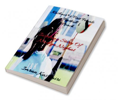 Kashmir*s First Female Football Coach : Inspiring story of Nadiya Nighat