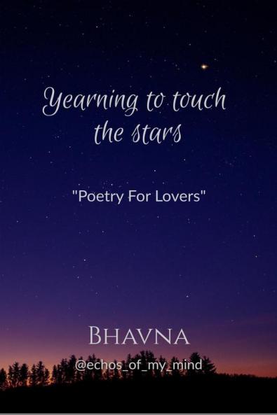 Yearning To Touch The Stars : &quot;Poetry For Lovers&quot;
