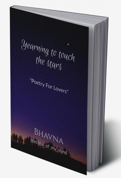 Yearning To Touch The Stars : &quot;Poetry For Lovers&quot;