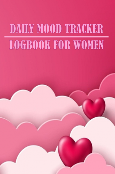 Daily Mod Tracker Logbook for Woemn: Perfect Gift for Woemn | Daily Health & Wellness Log with Prompts: Mood Sleep Energy Activities Food Intake Gratitude Goals