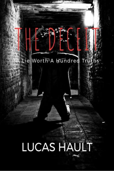 THE DECEIT : A Lie Worth A Hundred Truths