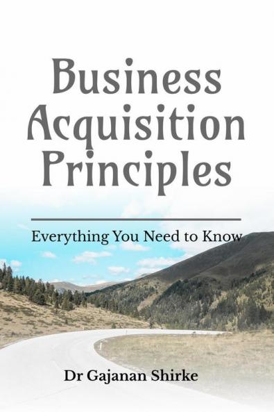 Business Acquisition Principles : Everything You Need to Know