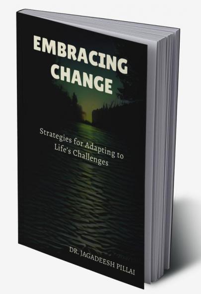 Embracing Change : Strategies for Adapting to Life’s Challenges