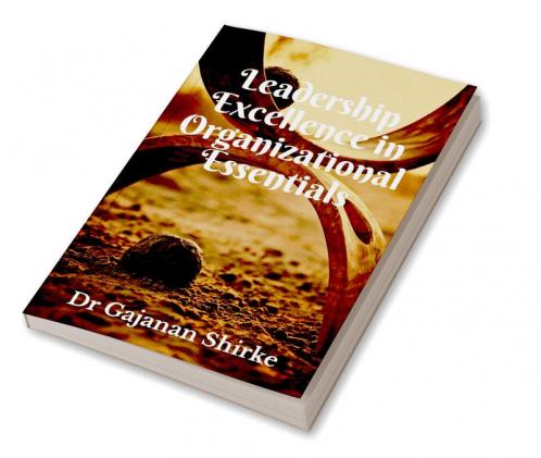 Leadership Excellence in Organizational Essentials