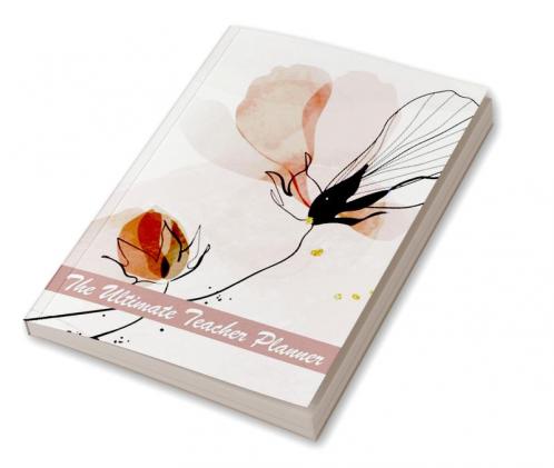 The Ultimate Teacher Planner: Undated teacher planner | Teacher Planners and Lesson Planner for This Academic Year | Idea Gift for All Teachers