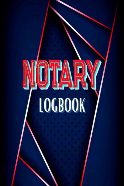 Notary Logbook : Official Notary Journal - Entries to Record Notarial Acts
