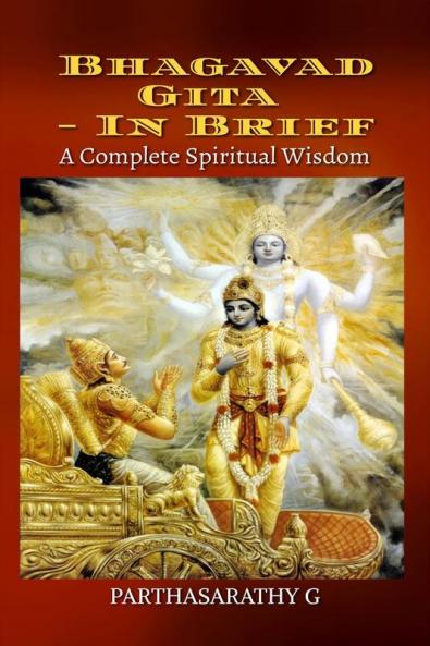 Bhagavad Gita - In brief : A Complete Spiritual Wisdom