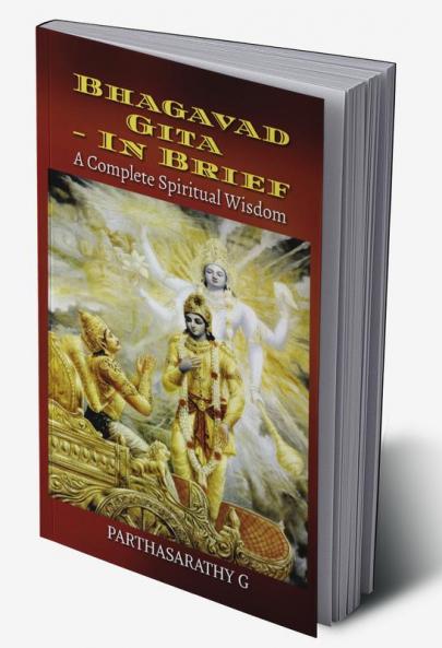 Bhagavad Gita - In brief : A Complete Spiritual Wisdom