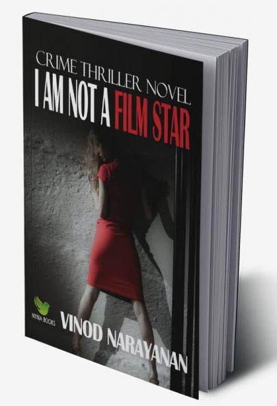 I AM NOT A FILM STAR : Crime Thriller Novel