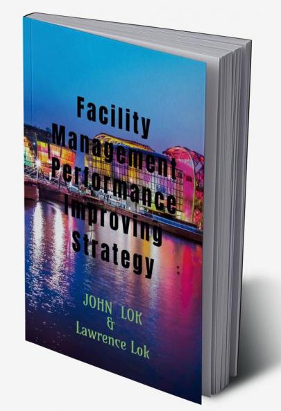 Facility Management Performance Improving Strategy