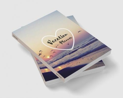 Vacation Planner: Vacation Journal to Organize Budget and Packing Checklist Destinations and Activities | Bucket List Notebook | Vacation Log Book