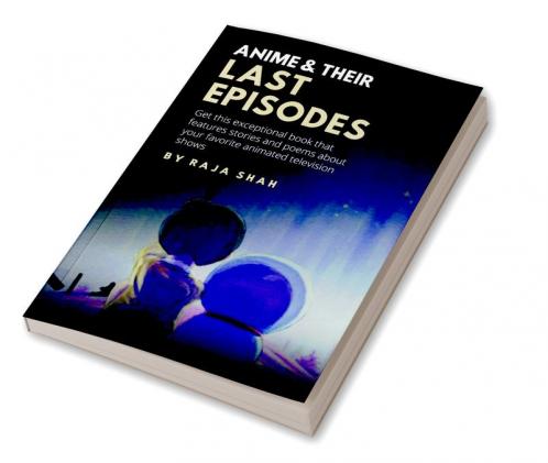 Anime &amp; Their Last Episodes
