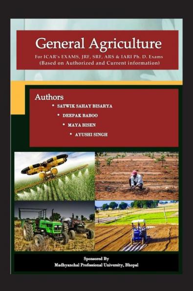 General Agriculture : For ICAR’s EXAMS JRF SRF ARS & IARI Ph. D. Exams (Based on Authorized and Current information)