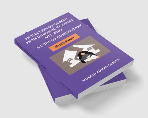 PROTECTION OF WOMEN FROM DOMESTIC VIOLENCE ACT 2005: A CONCISE COMMENTARY