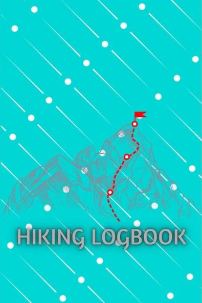 Hiking LogBook: Memory Book For Adventure Notes | Hiking Journal With Prompts To Write In | Trail Log Book Journal | Gift Idea for Hiker Camper Travelers | 6&quot; x 9&quot; Travel Size | Premium...