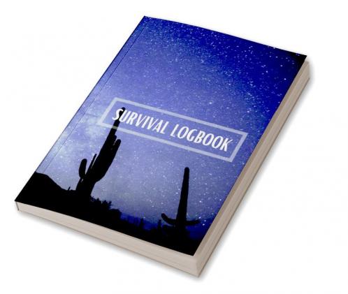 Survival LogBook: Survival Journal with Prompts to Write In | Outdoor Prepping and Camping Notebook | Gifts 6&quot; x 9&quot; Travel Size