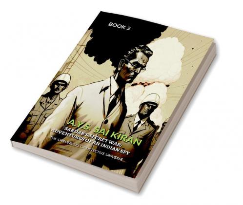 Sardar's Secret War: Adventures of an Indian Spy