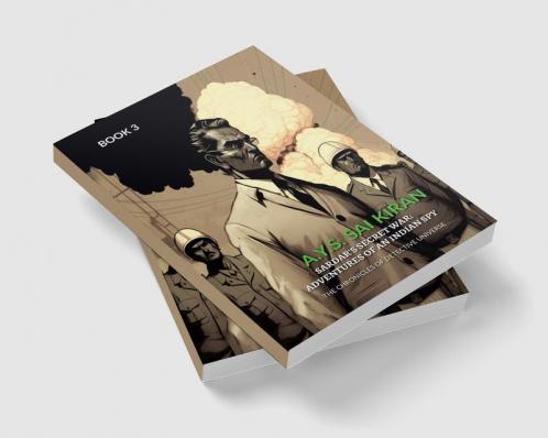 Sardar's Secret War: Adventures of an Indian Spy