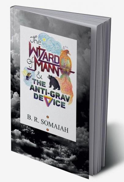 THE WIZARD OF MANN &amp; THE ANTI-GRAV DEVICE : Illustrations by the author