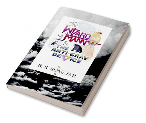 THE WIZARD OF MANN &amp; THE ANTI-GRAV DEVICE : Illustrations by the author