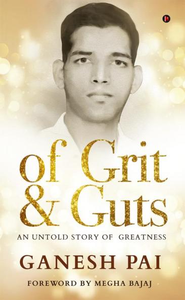 of Grit & Guts : An Untold Story of Greatness