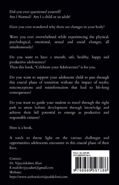 Celebrate Your Adolescence : A road map for Adolescents For Educating Them To Experiment &amp; Adventure To Explore &amp; Accomplish and To Emerge As Self-confident Healthy &amp; Responsible Cit...
