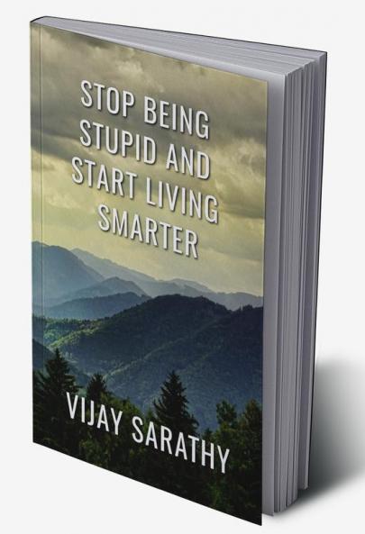 HOW TO STOP BEING STUPID AND START LIVING SMARTER : Dark sides of empathy