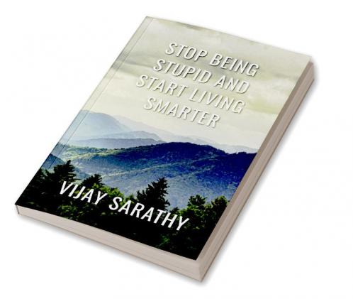 HOW TO STOP BEING STUPID AND START LIVING SMARTER : Dark sides of empathy