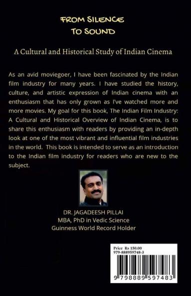 From Silence to Sound : A Cultural and Historical Study of Indian Cinema