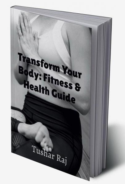 Transform Your Body: Fitness &amp;amp; Health Guide