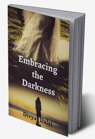 Embracing the Darkness