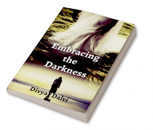 Embracing the Darkness