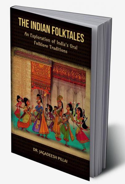 The Indian Folktales : An Exploration of India's Oral Folklore Traditions