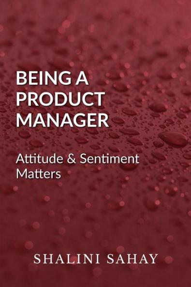 Being a Product Manager : Attitude & Sentiment Matters