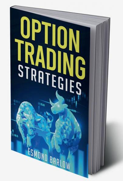 OPTION TRADING STRATEGIES An In-Depth Tutorial on Trading Methods for Difficult Economic Times. Proven Strategies for New and Experienced Options Traders (2022 Guide for Beginners)
