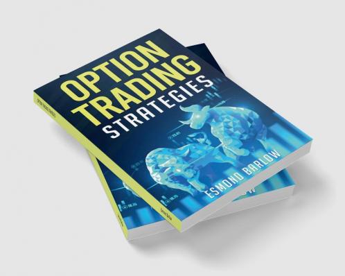 OPTION TRADING STRATEGIES An In-Depth Tutorial on Trading Methods for Difficult Economic Times. Proven Strategies for New and Experienced Options Traders (2022 Guide for Beginners)