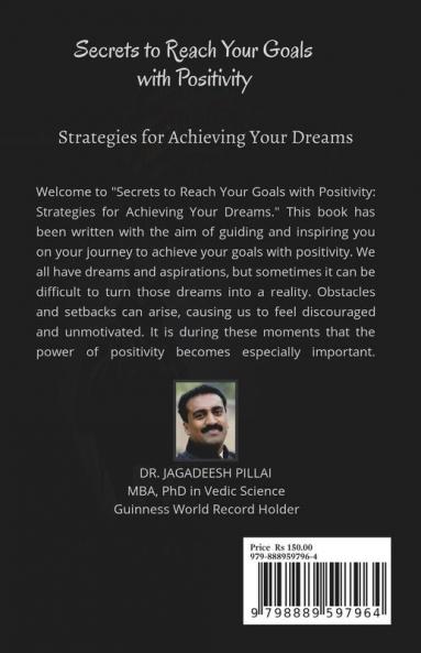 Secrets to Reach Your Goals with Positivity : Strategies for Achieving Your Dreams
