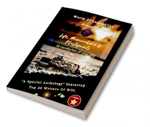 LIFE MEMORABILIA &amp; FLASHPOINTS : A Recollection of your life