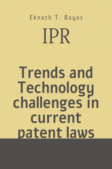 Trends and Technology challenges in current patent laws