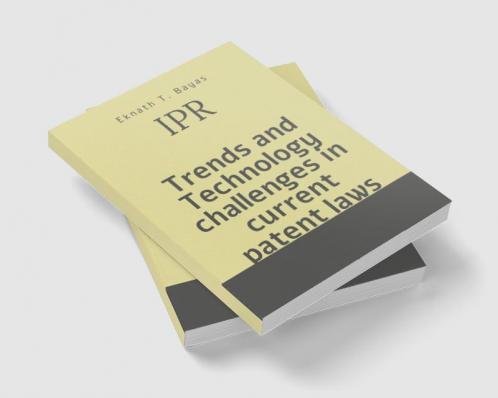 Trends and Technology challenges in current patent laws
