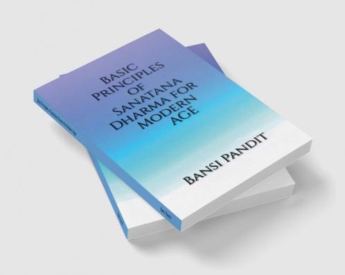 Basic Principles of Sanatana Dharma for Modern Age