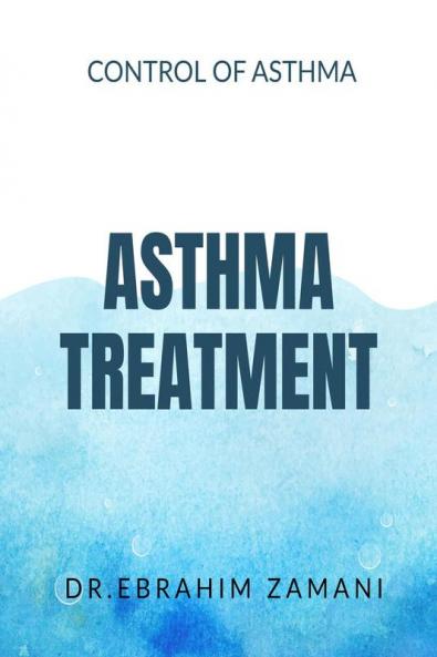 Asthma Treatment : Control of Asthma